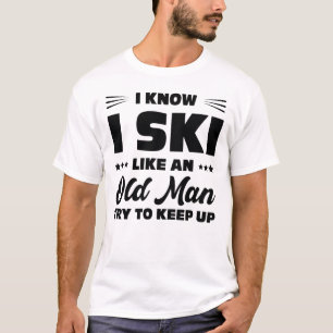 Ik Ski Als Een Oude Man Probeer Bij Te Blijven, sk T-shirt