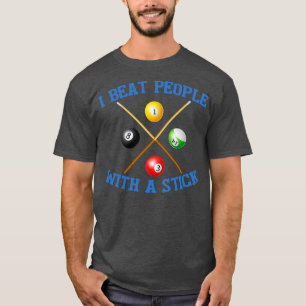 Ik Sla Mensen Met Een Stok Biljart 9 Ball Pool T-shirt