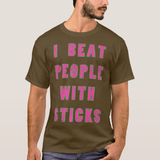 Ik Sla Mensen Met Stokken Sportwetenschappen Atlee T-shirt