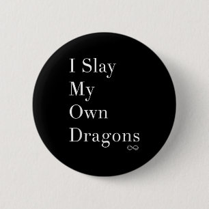 Ik sla mijn eigen draken Motivatie Shirt Ronde Button 5,7 Cm