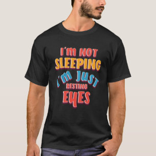 Ik slaap niet alleen maar in mijn ogen. t-shirt