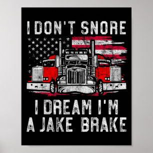 Ik Slaap Niet Ik Droom Dat Ik Een Jake Rem Truckch Poster