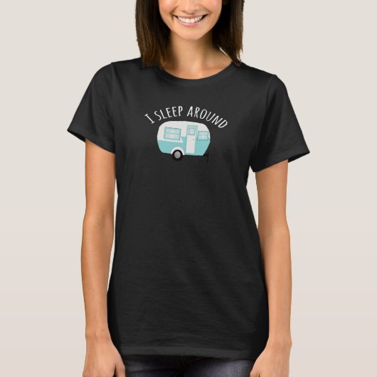 Ik slaap rond Fun Camping Camper Graphic T-shirt (Voorkant)