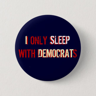 IK SLEEP ALLEEN MET DEMOCRATEN RONDE BUTTON 5,7 CM
