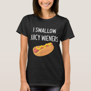 Ik slik sappige wieners grappige grap sarcastische t-shirt