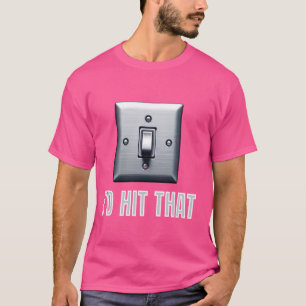 Ik sloeg die grap grappig licht schakelaar elektri t-shirt