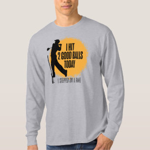 Ik sloeg vandaag 2 goede ballen - grappige golf t-shirt