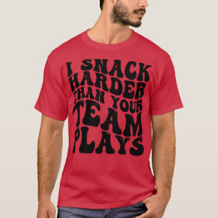 Ik snack harder dan je team speelt 1 t-shirt