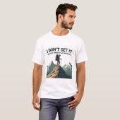 Ik snap niet dat het pad er zo plat uitzag t-shirt (Voorkant volledig)