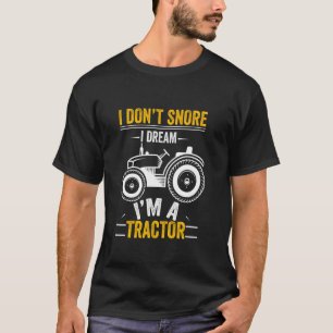 Ik snap niet dat ik droomde dat ik een tractor gra t-shirt