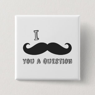 Ik snor je een vraag, ik hou van Mustache shop Vierkante Button 5,1 Cm