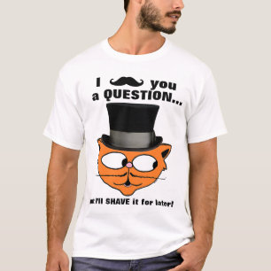 Ik snor je een vraag Snor Humor Schattige Kat T-shirt