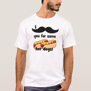 Ik snor je voor een paar hotdogs. t-shirt