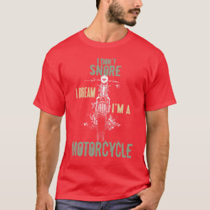 Ik snurk niet droom in een motor citeert biker t-shirt