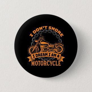 Ik snurk niet Ik droom Ik ben een motor - Grappig Ronde Button 5,7 Cm
