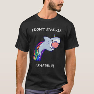 Ik sparkle geen haai eenhoorn regenboog T T-shirt