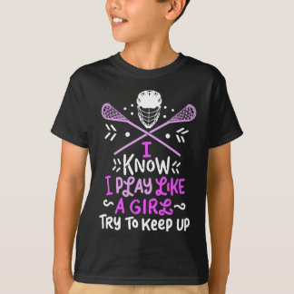 Ik speel als een meisje dat ik grappig vind Lacros T-shirt