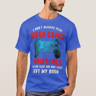 Ik speel altijd geen videogames Funny Boys ns (14) T-shirt