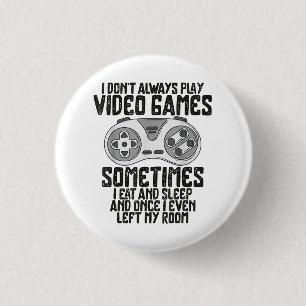 Ik speel altijd videospelletjes Humor grappig Ronde Button 3,2 Cm