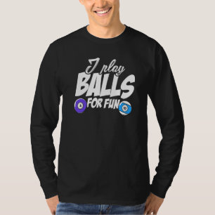 Ik speel ballen voor Fun Billard Player Snooker Po T-shirt