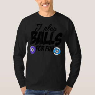 Ik speel ballen voor Fun Billard Player Snooker Po T-shirt