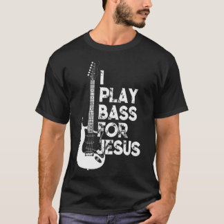 Ik speel bas voor Jesus Christelijk gitarist bas T-shirt