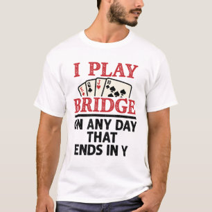 Ik speel Brug op om het even welke dag die in Y ei T-shirt