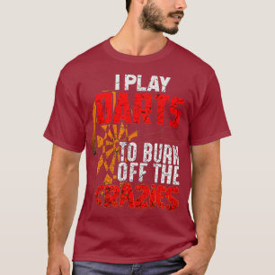 Ik speel darts om de gekke grappige pijl af te bra t-shirt