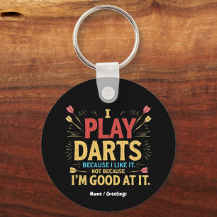 Ik speel darts omdat ik het leuk vind, niet omdat sleutelhanger