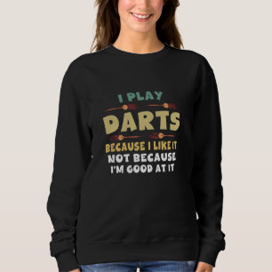 Ik speel darts omdat ik het leuk vind, niet omdat trui