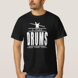 Ik speel Drums PLease Speak Louly - Drummers Citaa T-shirt