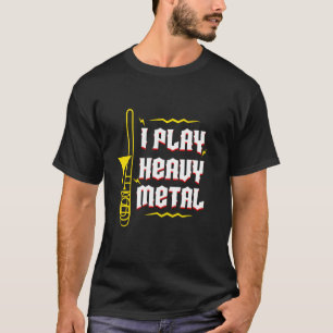 Ik speel een zeer metalen muzikant trombone-instru t-shirt