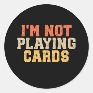 Ik speel geen kaarten ronde sticker