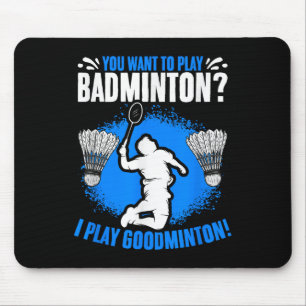 Ik speel Goodminton Racket Shuttle Hobby Badminton Muismat