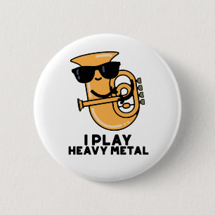 Ik speel Heavy Metal Grappige Tuba Pun Ronde Button 5,7 Cm