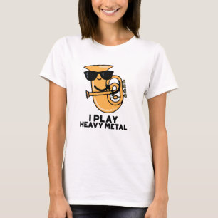 Ik speel Heavy Metal Grappige Tuba Pun T-shirt