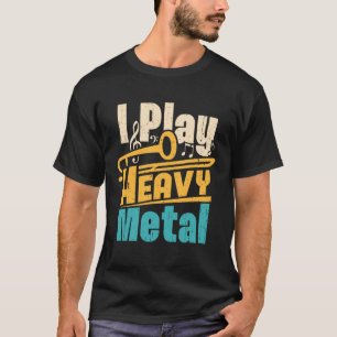 Ik speel Heavy Metal Trombone Player Trombonist Fu T-shirt