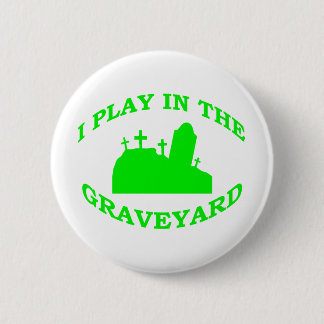 Ik speel in de Graveyard Ronde Button 5,7 Cm