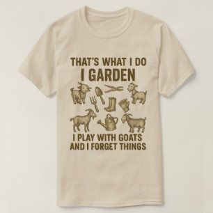 Ik speel in de tuin met geiten en vergeet dingen F T-shirt