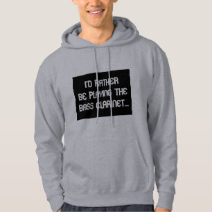 Ik speel liever de Bass Clarinet. Hoodie