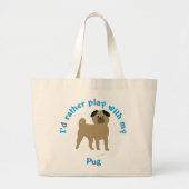 Ik speel liever met mijn pug grote tote bag (Voorkant)