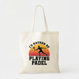 Ik speel liever Padel. Tote Bag