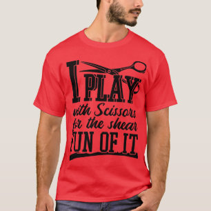 Ik speel met schaar Funny Hairdresser T-shirt