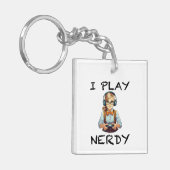 Ik speel nerdy gamer meisje sleutelhanger (Voorkant Links)