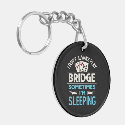 Ik speel niet altijd Bridge Funny Player Kaart spe Sleutelhanger (Voorkant Links)