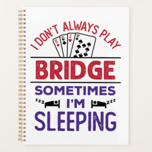 Ik speel niet altijd Brug soms ik slaap Planner