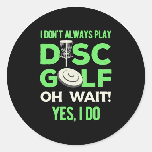 Ik speel niet altijd Disc Golf Ronde Sticker (Voorkant)