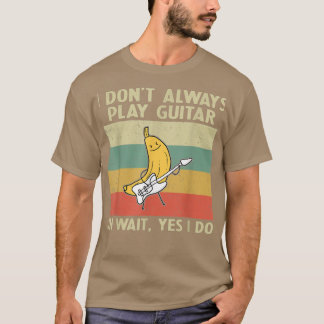 Ik speel niet altijd gitaar Funny Guitar Player T-shirt