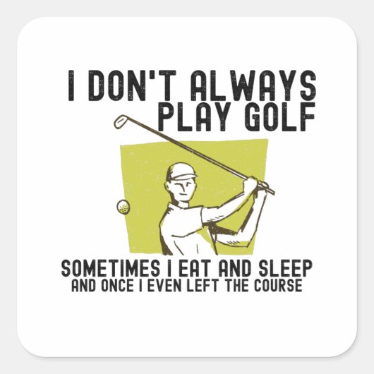 Ik speel niet altijd Golf. Vierkante Sticker (Voorkant)