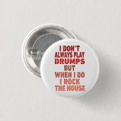 Ik speel niet altijd grappige trommelvaten. ronde button 3,2 cm (Voorkant /achterkant)